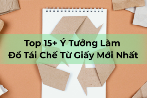 Ý tưởng làm đồ tái chế tại Bao Bì Asia