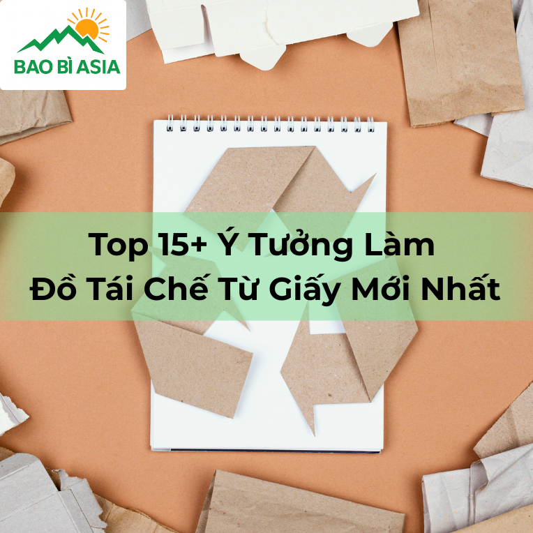 Ý tưởng làm đồ tái chế tại Bao Bì Asia
