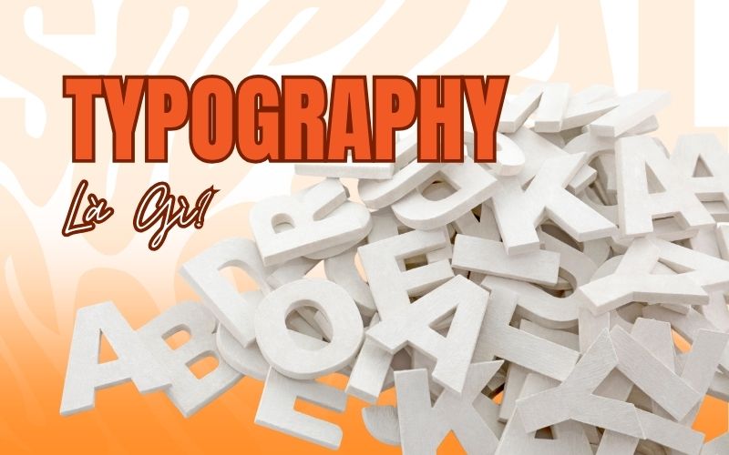 Typography là gì?